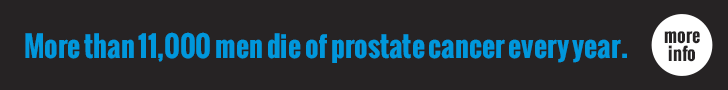 More than 11,000 men die of prostate cancer every year.